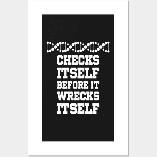 Check Yourself Before You Wreck Your DNA Genetics Wall Art by ScienceCorner